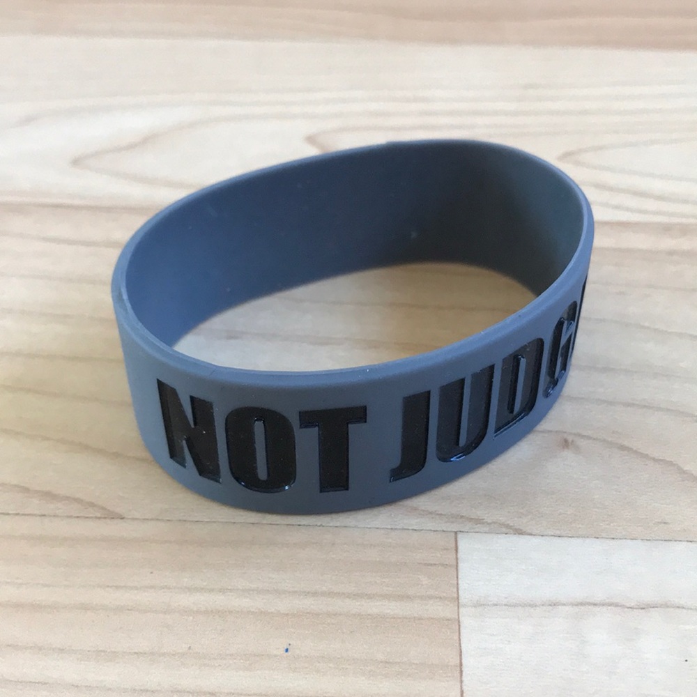 “Not judging you” wristband